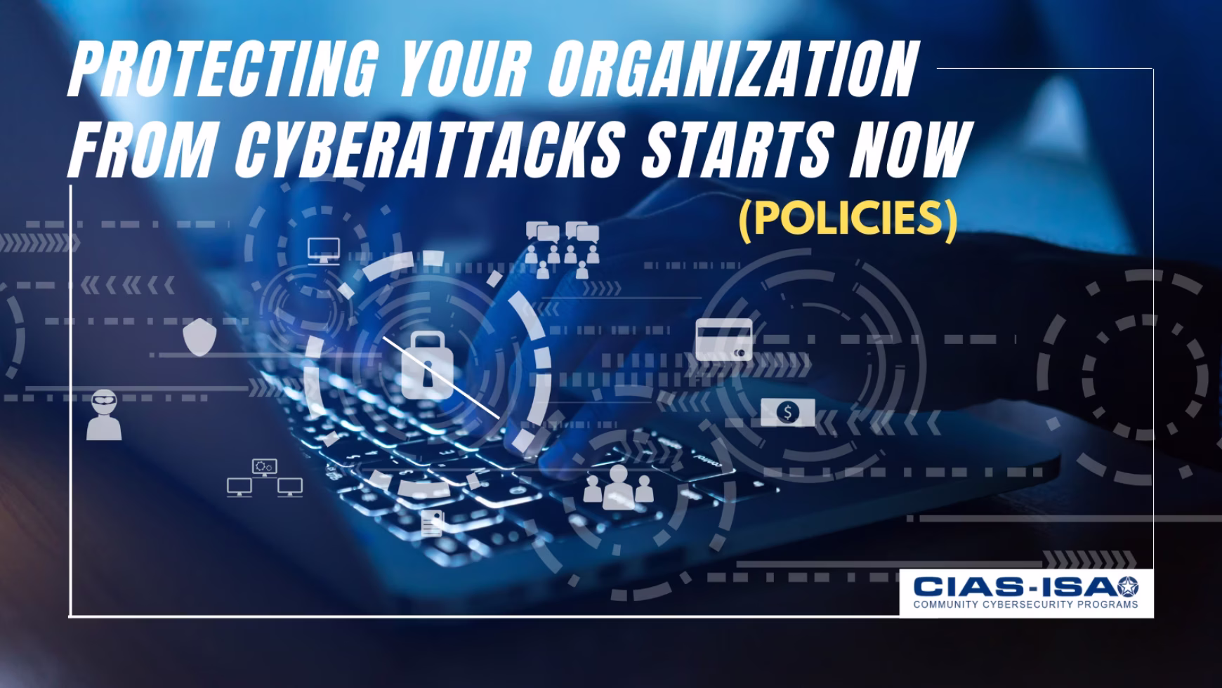 Protecting Your Organization from Cyberattacks Starts Now
